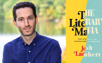 Josh Lambert is the author of The Literary Mafia. Photo: courtesy of Lambert and Yale University Press