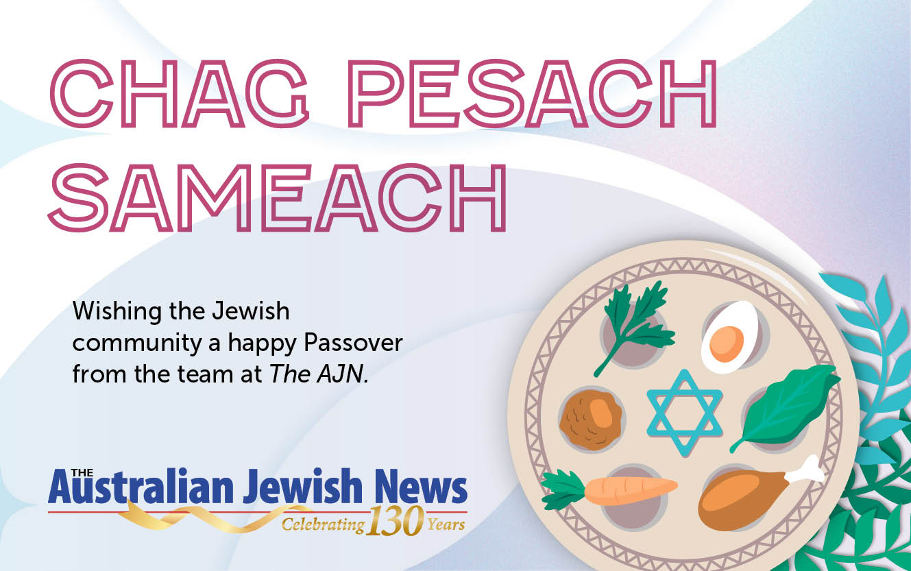 Sameach Chag Pesach Sameach – The Australian Jewish News