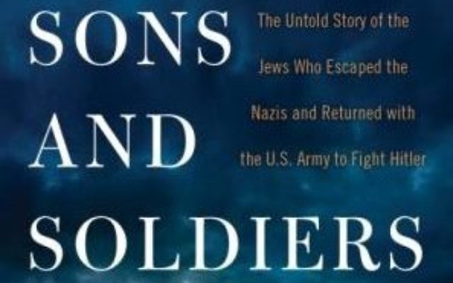 Sons and Soldiers
By Bruce Henderson
William Morrow, 448 pages, $28.99