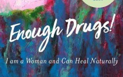 Gedalia Genin's book, "Enough Drugs! I Am a Woman and Can Heal Naturally: A practical guide to feeling your best."