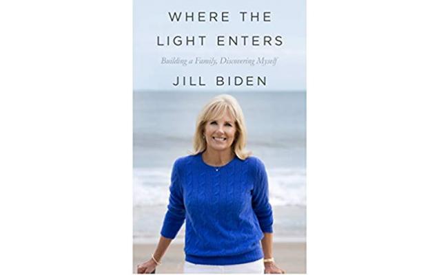 Jill Biden, Where the Light Enters: Building a Family, Discovering Myself: Former Second Lady of the USA