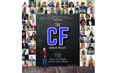 “The CF Warrior Project: 65 Stories of Triumph against Cystic Fibrosis” was released this week.