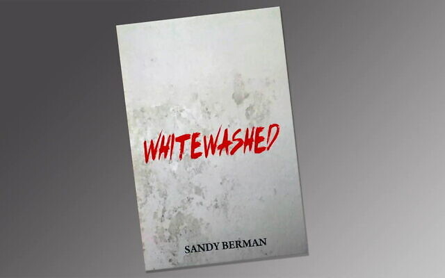“Whitewashed” is the second novel by Sandra Berman.