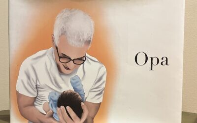 The original “Opa” book written by Adam Nathan, Shoshana’s husband, and illustrated by Allison Baker, Shoshana’s sister-in-law.