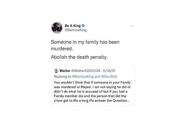 Screenshot of a tweet by Bernice King, daughter of Martin Luther King Jr.  King was advocating on Twitter for the life of a condemned man when someone responded to her that if her family member had been murdered, she would think differently. Her response: “Someone in my family has been murdered. Abolish the death penalty.” 
No copyright.