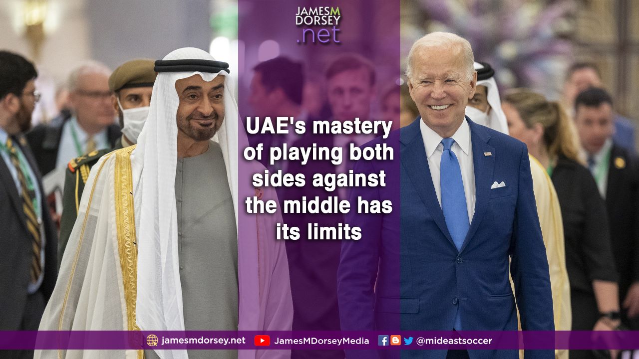 UAE's mastery of playing both sides against the middle has its limits. | James M. Dorsey - Vimarsana News