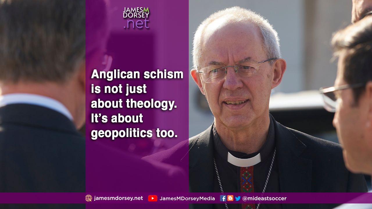Anglican schism is not just about theology. It's about geopolitics too. | James M. Dorsey - Vimarsana News