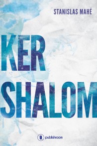 Ker Shalom, le premier roman de Stanislas Mahé