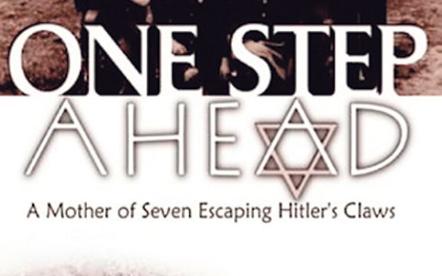 One Step Ahead: A Mother of Seven Escaping Hitler’s Claws by Avraham Azrieli