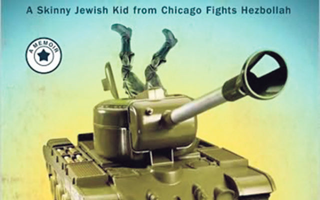 The 188th Crybaby Brigade: A Skinny Jewish Kid from Chicago Fights Hezbollah