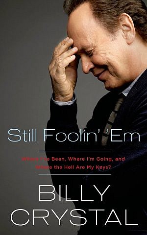 Billy Crystal's memoir, 'Still Foolin' 'Em.' (photo credit: courtesy)