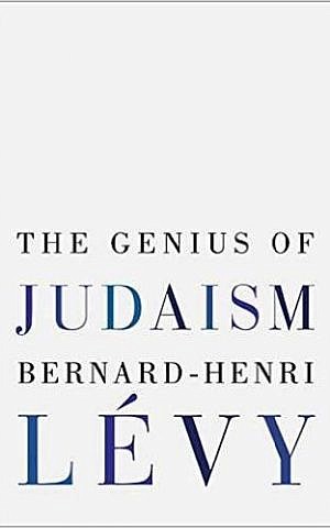 'The Genius of Judaism,' the newest release from Bernard Henri-Levy, translated into English by Steven B. Kennedy. (Random House/via JTA)