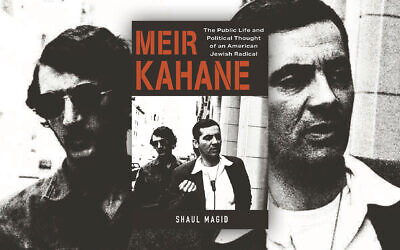 'Meir Kahane: The Public Life and Political Thought of an American Jewish Radical' tells the story of Kahane’s radicalism, from his critique of liberalism through his ever-changing Zionism. (Princeton University Press/ via JTA)